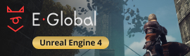 E-GLOBAL на UE4 - 20 ИЮНЯ!